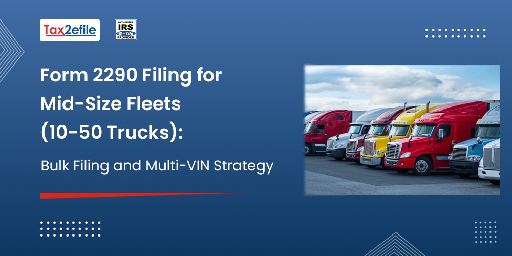 Fleet Owner's Guide to Bulk Form 2290 Filing and Multi-Vehicle HVUT Reporting